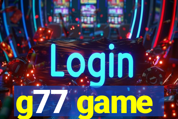 g77 game